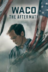 Read more about the article Waco: The Aftermath (Episode 5 Added) | TV Series