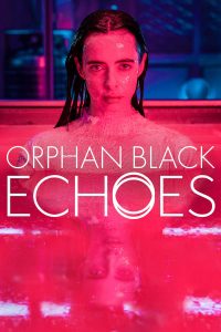 Read more about the article Orphan Black: Echoes S01 (Complete) | TV Series