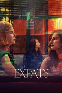 Read more about the article Expats S01 (Episode 6 Added) | TV Series