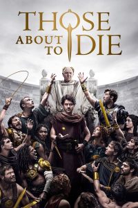 Read more about the article Those About to Die S01 (Complete) | TV Series