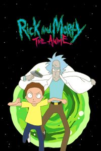 Read more about the article Rick and Morty: The Anime S01 (Complete) | Anime TV Series