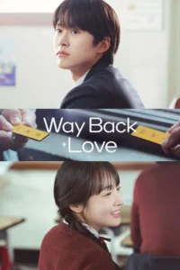 Read more about the article Way Back Love S01 (Episode 5 & 6 Added) | Korean Drama