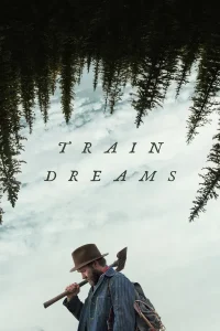 Read more about the article Train Dreams (2025) | Download Hollywood Movie