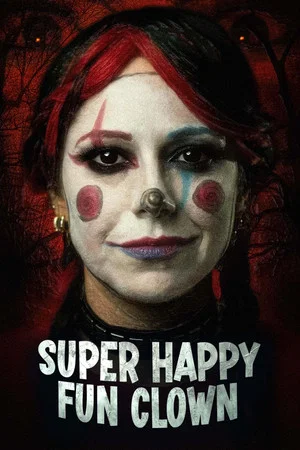 Read more about the article Super Happy Fun Clown (2025) | Download Hollywood Movie