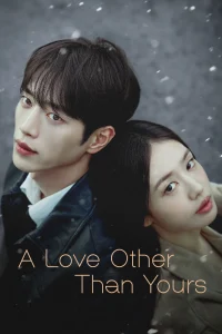 Download A Love Other Than Yours (2026) Korean Drama series