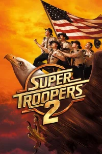 Read more about the article Super Troopers 2 (2018) | Download Hollywood Movie